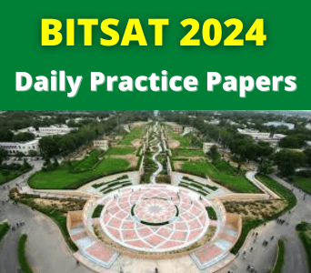 BITSAT 2024 Daily Practice Papers